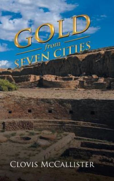 Cover for Clovis McCallister · Gold from Seven Cities (Hardcover Book) (2018)