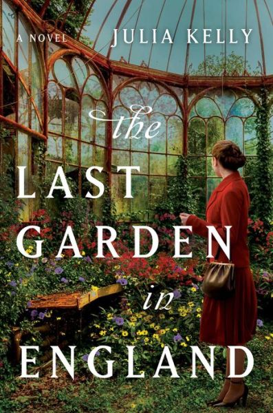 Cover for Julia Kelly · The Last Garden in England (Hardcover Book) (2021)