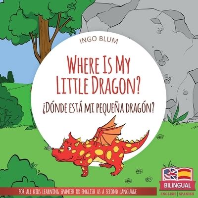 Cover for Ingo Blum · Where Is My Little Dragon? - ?Donde esta mi pequena dragon? (Paperback Book) (2018)