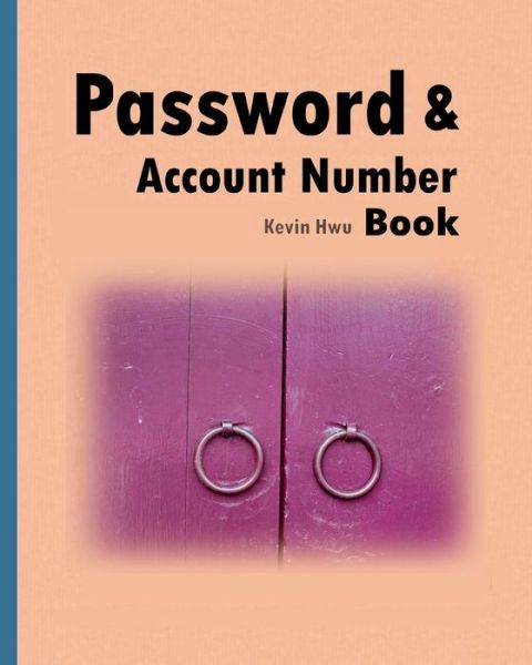 Cover for Kevin Hwu · Pass Word &amp; Account Number Book (Paperback Book) (2018)