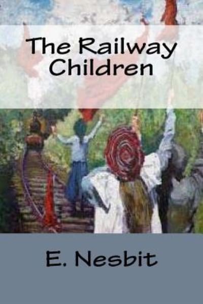 Cover for E Nesbit · The Railway Children (Paperback Bog) (2018)