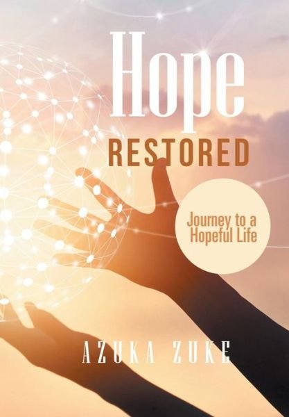 Cover for Azuka Zuke · Hope Restored (Hardcover Book) (2018)