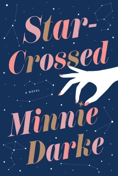Cover for Minnie Darke · Star-Crossed: A Novel (Hardcover Book)