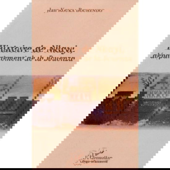 Cover for Jean Kouka Bouhendo · Histoire de Nkayi, département de la Bouenza (Paperback Book) (2020)
