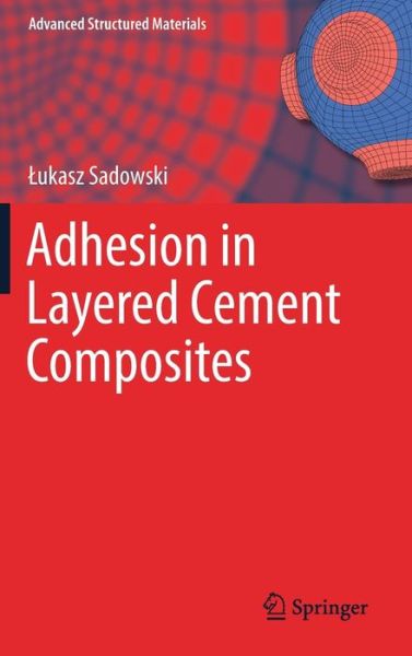Cover for Lukasz · Adhesion in Layered Cement Composites (Book) [1st ed. 2019 edition] (2019)