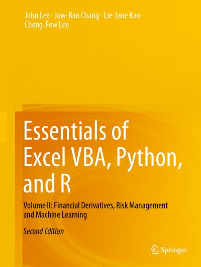 Cover for John Lee · Essentials of Excel VBA, Python, and R: Volume II: Financial Derivatives, Risk Management and Machine Learning (Hardcover Book) [2nd ed. 2023 edition] (2023)