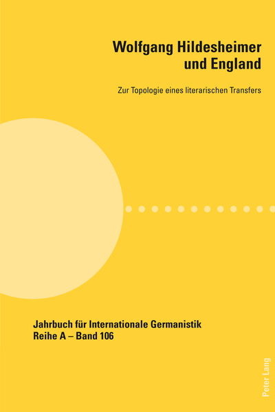 Cover for Wolfgang Hildesheimer und England: Zur Topologie eines literarischen Transfers - Jahrbuch fuer Internationale Germanistik - Reihe A (Paperback Book) [New edition] (2012)