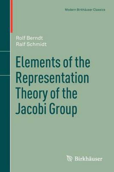 Cover for Rolf Berndt · Elements of the Representation Theory of the Jacobi Group - Modern Birkhauser Classics (Paperback Bog) [2 Revised edition] (2012)