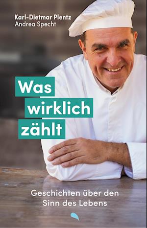 Was wirklich zählt - Karl-Dietmar Plentz - Books - Fontis - 9783038482826 - October 16, 2024
