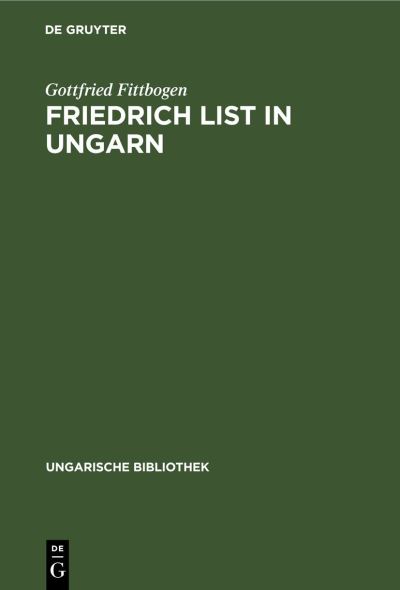 Cover for Gottfried Fittbogen · Friedrich List in Ungarn (Book) (1942)