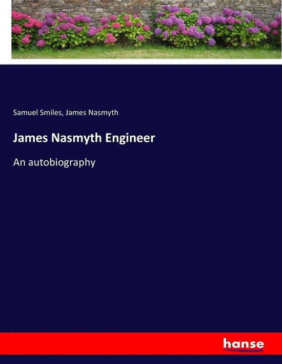 Cover for Smiles · James Nasmyth Engineer (Book) (2017)
