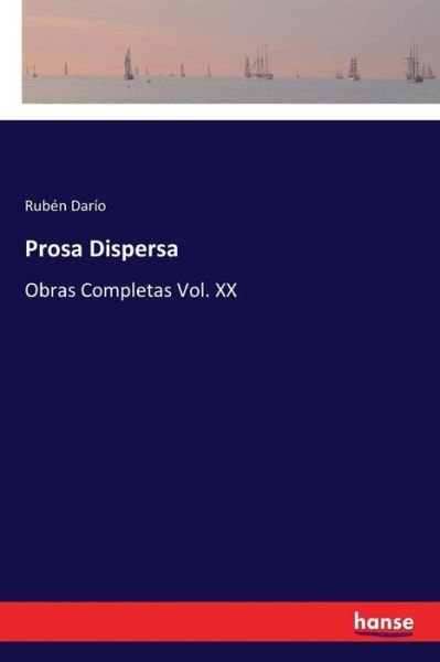 Cover for Ruben Dario · Prosa Dispersa (Pocketbok) (2017)