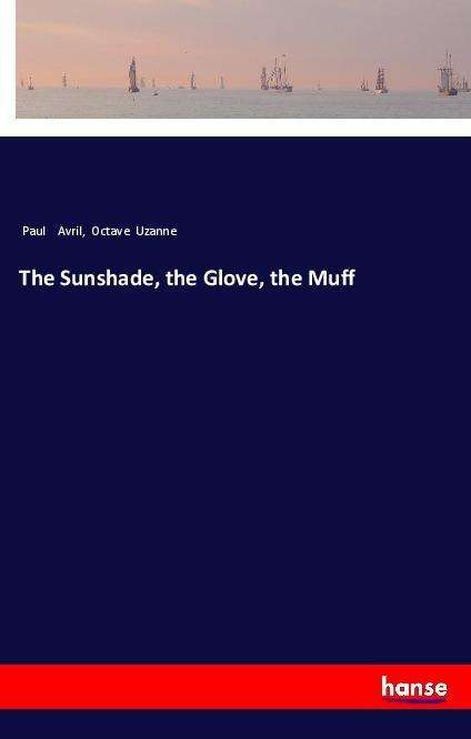 Cover for Avril · The Sunshade, the Glove, the Muff (Book)