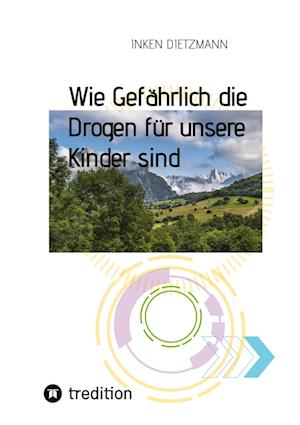 Cover for Inken Dietzmann · Wie Gefährlich die Drogen für unsere Kinder sind (Paperback Book) (2022)