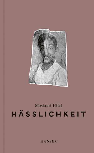 Cover for Moshtari Hilal · Hässlichkeit (Book) (2023)