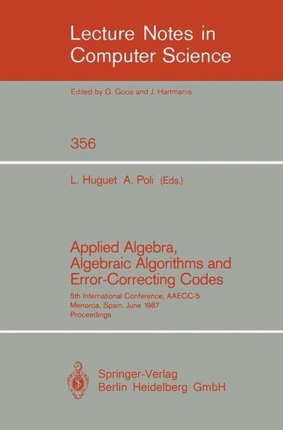 Cover for Llorenc Huguet · Applied Algebra, Algebraic Algorithms and Error-correcting Codes: 5th International Conference, Aaecc-5, Menorca, Spain, June 15-19, 1987, Proceedings - Lecture Notes in Computer Science (Pocketbok) (1989)