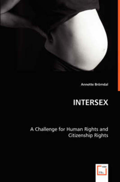 Cover for Annette Bromdal · Intersex: a Challenge for Human Rights and Citizenship Rights (Paperback Book) (2008)