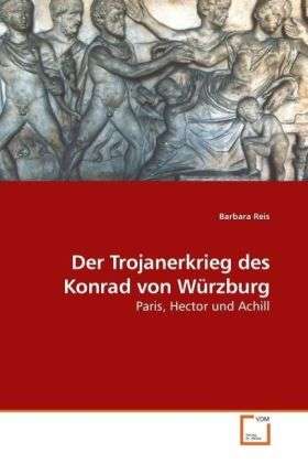 Cover for Reis · Der Trojanerkrieg des Konrad von W (Book)