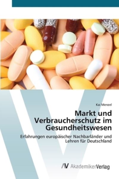 Markt und Verbraucherschutz im G - Menzel - Books -  - 9783639454826 - August 24, 2012