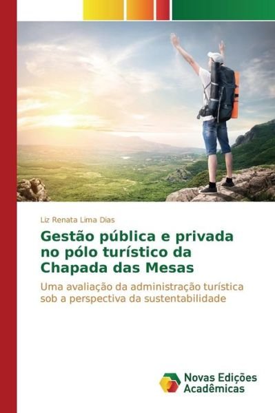 Cover for Lima Dias Liz Renata · Gestao Publica E Privada No Polo Turistico Da Chapada Das Mesas (Pocketbok) (2015)
