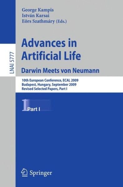 Advances in Artificial Life: 10th European Conference, ECAL 2009, Budapest, Hungary, September 13-16, 2009, Revised Selected Papers, Part I - Lecture Notes in Computer Science - Gy Rgy Kampis - Böcker - Springer-Verlag Berlin and Heidelberg Gm - 9783642212826 - 2 januari 2013