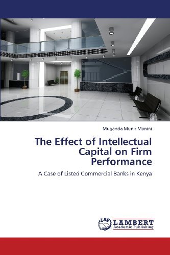 Cover for Muganda Munir Manini · The Effect of Intellectual Capital on Firm Performance: a Case of Listed Commercial Banks in Kenya (Pocketbok) (2013)