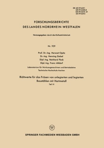 Cover for Herwart Opitz · Richtwerte Fur Das Frasen Von Unlegierten Und Legierten Baustahlen Mit Hartmetall: Teil III - Forschungsberichte Des Wirtschafts- Und Verkehrsministeriums (Taschenbuch) [1961 edition] (1961)