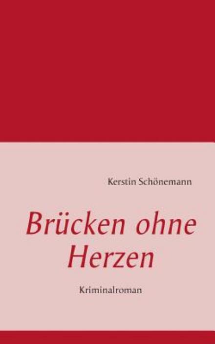 Cover for Kerstin Schonemann · Brucken Ohne Herzen (Paperback Book) [German edition] (2013)