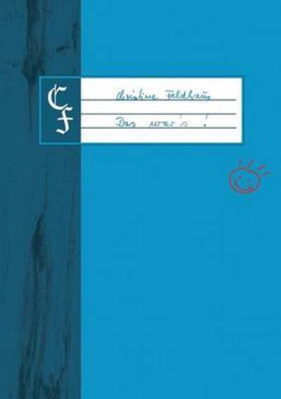 Cover for Feldhaus · Das war's! (Buch) (2016)