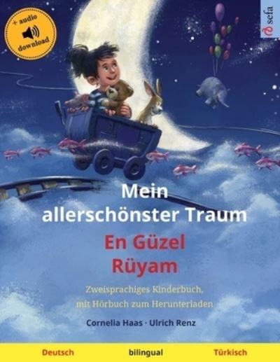Mein allerschoenster Traum - En Guzel Ruyam (Deutsch - Turkisch) - Ulrich Renz - Books - Sefa Verlag - 9783739965826 - April 9, 2023