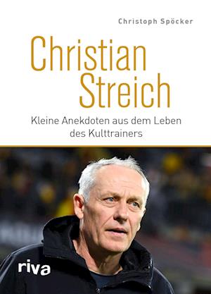 Christoph Spöcker · Christian Streich (Bok) (2024)