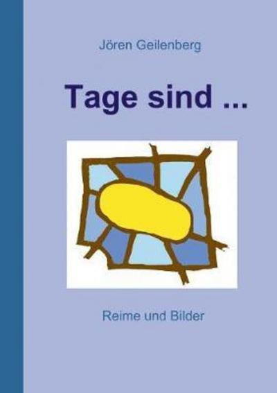Cover for Geilenberg · Tage sind ... (Bok) (2017)