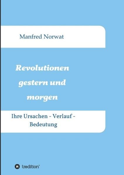 Revolutionen gestern und morgen - Norwat - Boeken -  - 9783743953826 - 19 oktober 2017