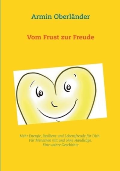 Cover for Oberländer · Vom Frust zur Freude (Buch) (2019)