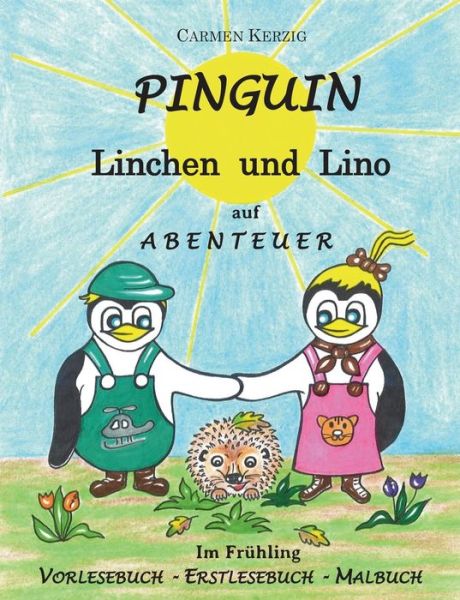 Cover for Carmen Kerzig · Pinguin Linchen und Lino auf Abenteuer im Fruhling: Vorlesebuch, Erstlesebuch, Malbuch (Paperback Book) (2020)