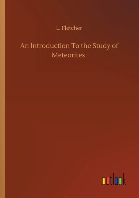 Cover for L Fletcher · An Introduction To the Study of Meteorites (Paperback Book) (2020)
