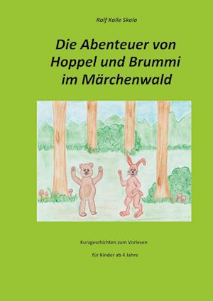 Cover for Ralf Kalle Skala · Die Abenteuer von Hoppel und Brummi im Märchenwald (Paperback Book) (2021)