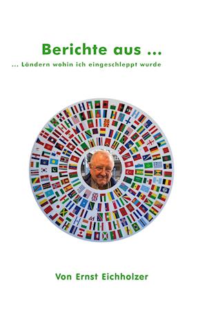 Cover for Ernst Eichholzer · Berichte aus ... (Book) (2023)