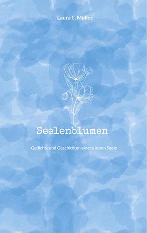 Cover for Laura C. Müller · Seelenblumen (Book) (2024)