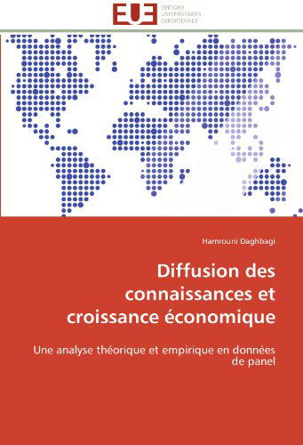 Cover for Hamrouni Daghbagi · Diffusion Des Connaissances et Croissance Économique: Une Analyse Théorique et Empirique en Données De Panel (Paperback Book) [French edition] (2018)