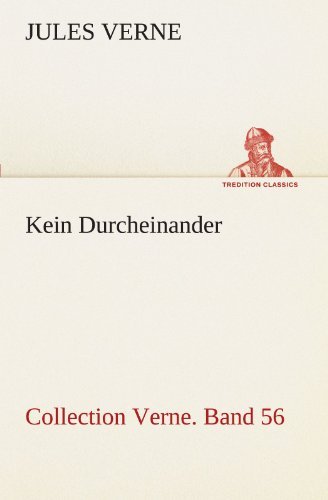 Cover for Jules Verne · Kein Durcheinander: Collection Verne. Band 56 (Tredition Classics) (German Edition) (Paperback Bog) [German edition] (2012)
