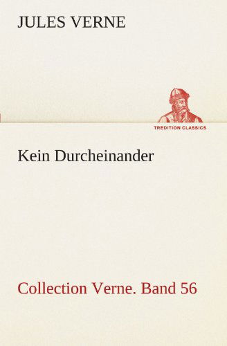 Cover for Jules Verne · Kein Durcheinander: Collection Verne. Band 56 (Tredition Classics) (German Edition) (Paperback Book) [German edition] (2012)