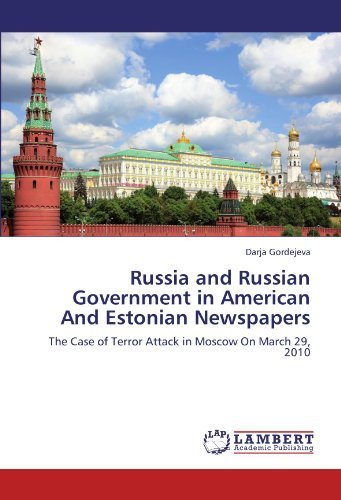 Cover for Darja Gordejeva · Russia and Russian Government in American and Estonian Newspapers: the Case of Terror Attack in Moscow on March 29, 2010 (Paperback Book) (2011)
