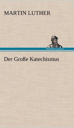 Cover for Martin Luther · Der Grosse Katechismus (Hardcover Book) [German edition] (2012)