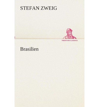 Cover for Stefan Zweig · Brasilien (Tredition Classics) (German Edition) (Paperback Book) [German edition] (2013)