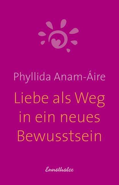 Cover for Anam-Áire · Liebe als Weg in ein neues Be (Book)