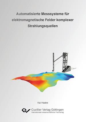 Cover for Kai Haake · Automatisierte Messsysteme für elektromagnetische Felder komplexer Strahlungsquellen (Paperback Book) (2012)