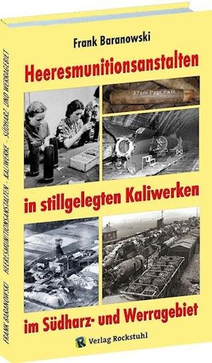 Cover for Frank Baranowski · Heeresmunitionsanstalten in stillgelegten Kaliwerken im Südharz- und Werragebiet (Hardcover Book) (2018)
