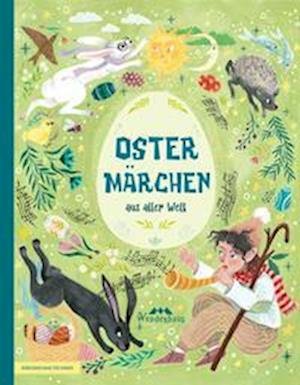Ostermärchen aus aller Welt - Gebrüder Grimm - Livros - Wunderhaus Verlag - 9783963720826 - 20 de fevereiro de 2023