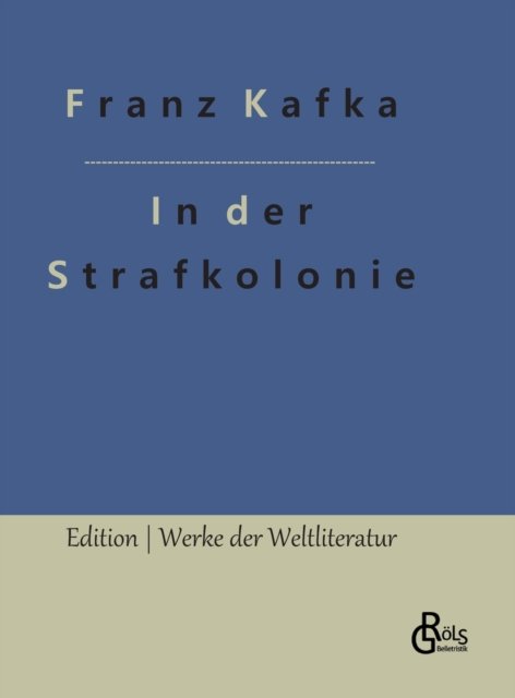 Cover for Kafka Franz Kafka · In der Strafkolonie (Hardcover Book) (2022)